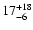 $\rm 17_{-6}^{+18}$