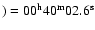 $)=\rm00^h40^m02.6^s$