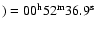 $)=\rm00^h52^m36.9^s$
