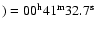 $)=\rm00^h41^m32.7^s$