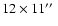 $12 \times 11\hbox {$^{\prime \prime }$ }$