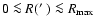 $0\la R(\hbox{$^\prime$ })\la {R}_{\rm max}$