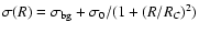 $\sigma(R)=\sigma_{\rm bg}+\sigma_0/(1+(R/R_C)^2)$
