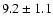 $9.2\pm1.1$
