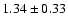 $1.34\pm0.33$