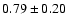 $0.79\pm0.20$