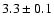 $3.3\pm0.1$