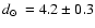 $\mbox{$\space d_\odot$ }=4.2\pm0.3$