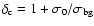 $\delta_{\rm c}=1+\sigma_0/\sigma_{\rm bg}$