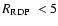 $\mbox{$\space R_{\rm RDP}$ }<5$