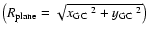 $\left(R_{\rm plane}=\sqrt{\mbox{$\space x_{\rm GC}$ }^2 + \mbox{$ y_{\rm GC}$ }^2}\right)$