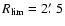 $R_{\rm lim}=2\hbox{$.\mkern-4mu^\prime$ }5$