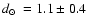 $\mbox{$\space d_\odot$ }=1.1\pm0.4$