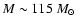 $M\sim115~\mbox{$M_\odot$ }$