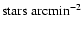 $\rm stars~arcmin^{-2}$