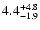 $\rm 4.4^{+4.8}_{-1.9}$