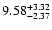 $\rm 9.58^{+3.32}_{-2.37}$