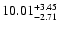 $\rm 10.01^{+3.45}_{-2.71}$