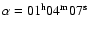 $\alpha =\rm
01^h04^m07^s$