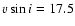 $v\sin i =
17.5$