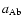 $a_{\rm Ab}$