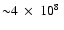 ${\sim}4~\times~ 10^8~$