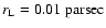 $r_{\rm L} = 0.01~\rm parsec$