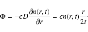 \begin{displaymath}\Phi = -\epsilon D \frac{\partial n(r,t)}{\partial r} =
\epsilon n(r,t) \frac{r}{2t} \cdot
\end{displaymath}