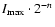 $I_{{\rm max}}\cdot 2^{-n}$