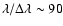 $\lambda/\Delta\lambda\sim90$