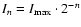 $I_n=I_{{\rm max}}\cdot2^{-n}$