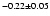 $^{-0.22\pm0.05}$
