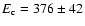 $E_{\rm c}=376\pm42$