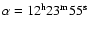$\alpha =\rm 12^{h}23^{m}55^{s}$