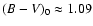 $(B-V)_0 \approx 1.09$