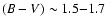 $(B-V) \sim 1.5{-}1.7$