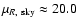 $\mu _{R,~\rm sky} \approx 20.0$