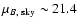 $\mu _{B,~\rm sky} \sim 21.4$