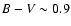 $B-V\sim0.9$