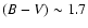 $(B-V) \sim 1.7$