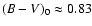 $(B-V)_0 \approx 0.83$