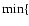 $\min\{$