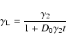 \begin{displaymath}\gamma _{\rm L}={\gamma _2 \over 1+D_0\gamma _2t}
\end{displaymath}