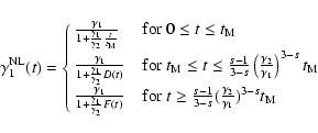 \begin{displaymath}\gamma _1^{\rm NL}(t)=
\cases {{\gamma _1 \over 1 + {\gamma _...
...er 3-s}({\gamma _2\over \gamma _1})^{3-s}t_{\rm M}$\space \cr}
\end{displaymath}