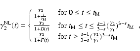 \begin{displaymath}\gamma _2^{\rm NL}(t)=
\cases {{\gamma _2\over 1+{t\over t_{\...
... 3-s}({\gamma _2\over \gamma _1})^{3-s}t_{\rm M}$\space \cr },
\end{displaymath}
