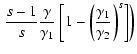 $\displaystyle \left. {s - 1\over s}{\gamma \over \gamma _1}\left[1 - \left({\gamma _1\over \gamma _2}\right)^s\right]\right)$