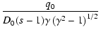 $\displaystyle {q_0\over D_0(s-1)\gamma \left(\gamma ^2-1\right)^{1/2}}$