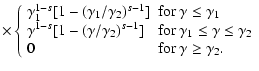$\displaystyle \times \left\{\begin{array}{ll} \gamma _1^{1-s}[1-(\gamma _1/\gam...
...gamma \le \gamma _2 \cr
0 & \mbox{for } \gamma \ge \gamma _2.\end{array}\right.$