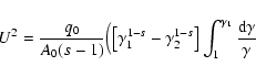 \begin{displaymath}U^2={q_0\over A_0(s-1)}\Bigl(\left[\gamma _1^{1-s}-\gamma _2^{1-s}\right]\int_1^{\gamma _1}{{\rm d}\gamma \over \gamma }
\end{displaymath}