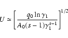 \begin{displaymath}U\simeq \left[{q_0\ln \gamma _1\over A_0(s-1)\gamma _1^{s-1}}\right]^{1/2}
\end{displaymath}